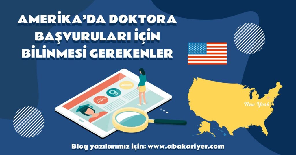 Amerikada Doktora Başvurusu Aşamasında Bilinmesi Gerekenler Aba Kariyer